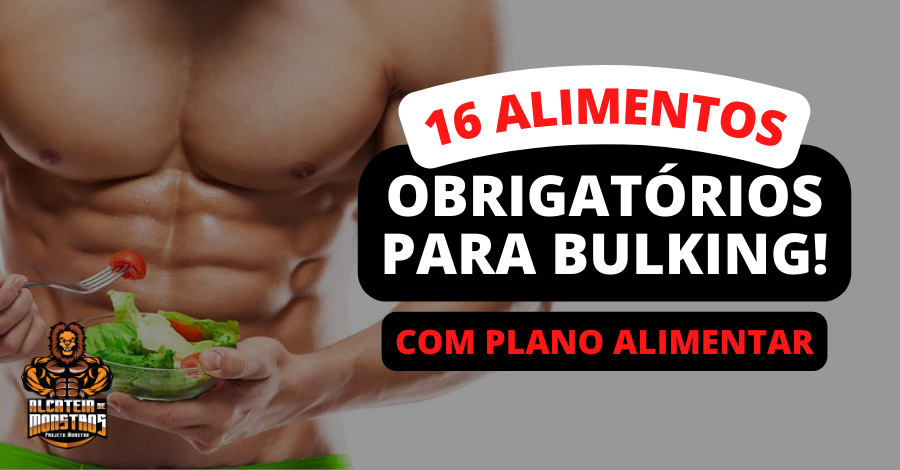 16 Alimentos Obrigatórios Para Bulking Com Plano Alimentar 0951